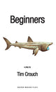 Book cover of: Beginners. By: Tim Crouch