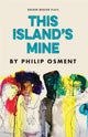 Book cover of: This Island's Mine. By: Philip Osment
