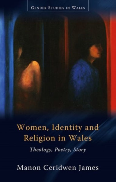 Book cover of: Women, Identity and Religion in Wales. By: Manon Ceridwen James