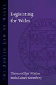 Book cover of: Legislating for Wales. By: Thomas Glyn Watkin