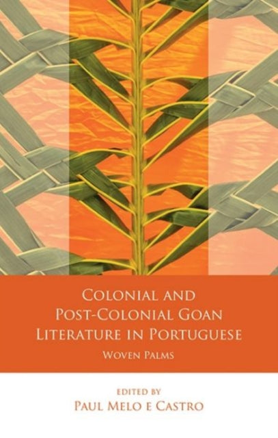 Book cover of: Colonial and Post-Colonial Goan Literature in Portuguese. By: P. Melo e Castro