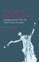 Book cover of: How Water Makes Us Human. By: Luci Attala