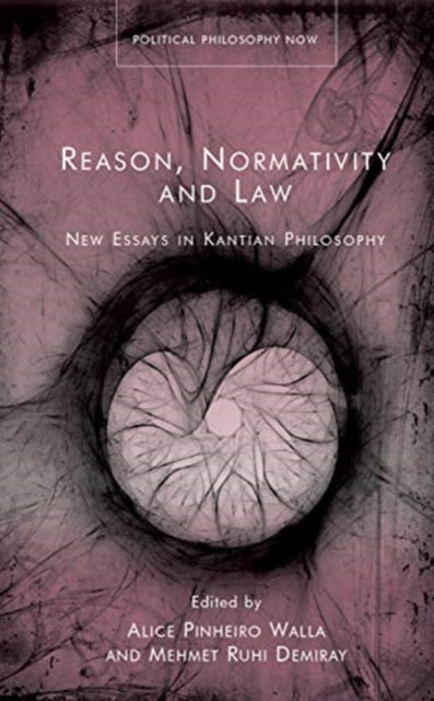 Book cover of: Reason, Normativity and the Law. By: Alice Pinheiro Walla