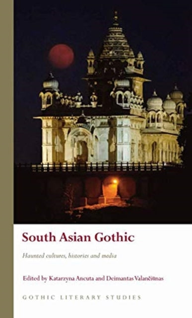Book cover of: South Asian Gothic. By: Katarzyna Ancuta