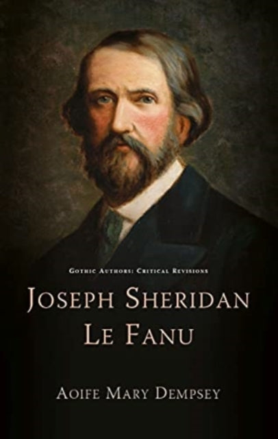 Book cover of: Joseph Sheridan Le Fanu. By: Aoife Mary Dempsey