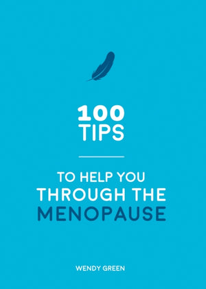 100 Tips to Help You Through the Menopause