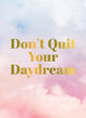 Book cover of: Don't Quit Your Daydream. By: SUMMERSDALE PUBLISHERS