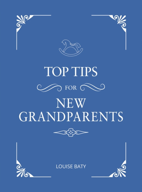 Book cover of: Top Tips for New Grandparents. By: Louise Baty