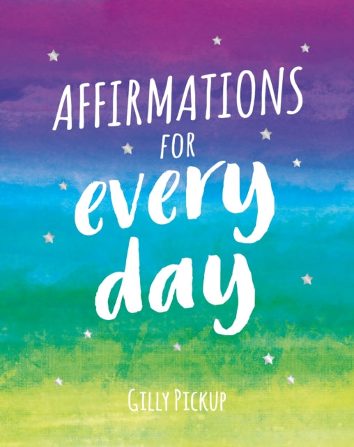 Book cover of: Affirmations for Every Day. By: Gilly PICKIP