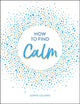 How to Find Calm