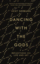 Book cover of: Dancing with the Gods. By: Kent Nerburn