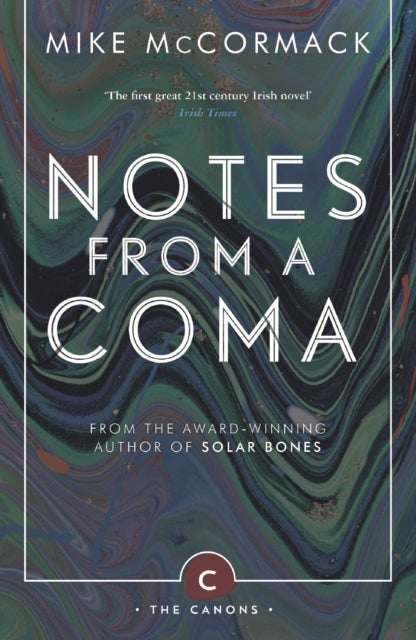 Book cover of: Notes from a Coma. By: Mike Mccormack