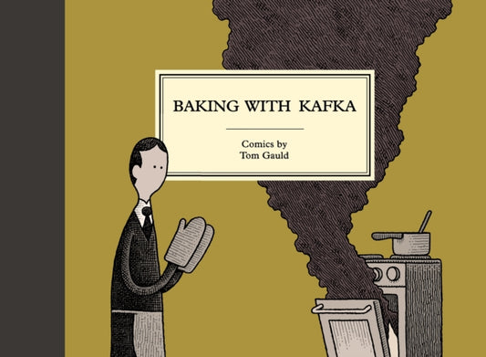Book cover of: Baking with Kafka. By: Tom Gauld