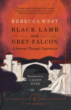 Black Lamb and Grey Falcon, A Journey Through Yugoslavia