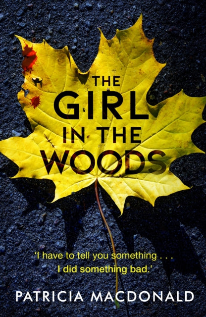 Book cover of: Girl in the Woods. By: Patricia MacDonald