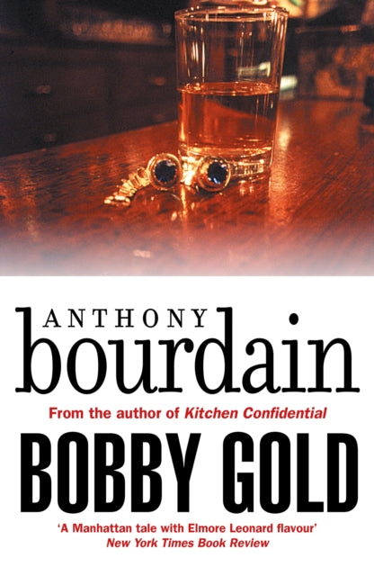 Book cover of: Bobby Gold. By: Anthony Bourdain