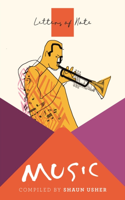 Book cover of: Letters of Note: Music. By: Shaun Usher