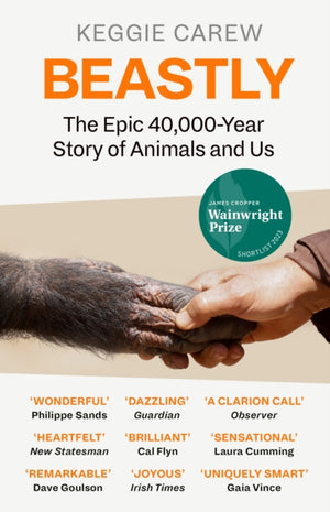 Beastly, The Epic 40,000-Year History of Animals and Us
