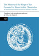 Book cover of: History of the Kings of the Persians in Three Arabic Chronicles. By: Robert G. Hoyland