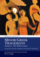 Book cover of: Minor Greek Tragedians, Volume 1: The Fifth Century. By: Martin J. Cropp
