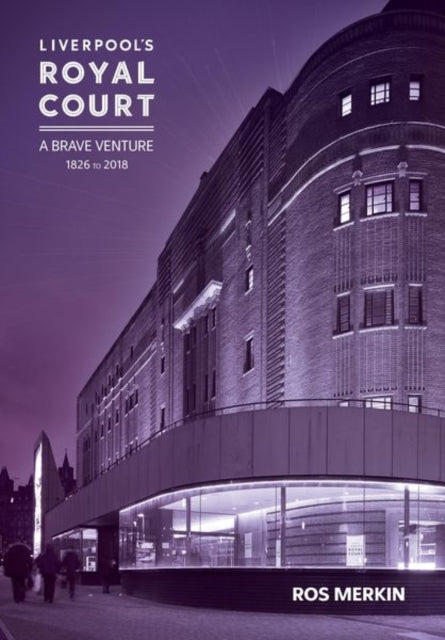 Book cover of: Liverpool’s Royal Court Theatre. By: Ros Merkin