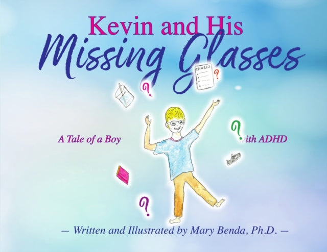Book cover of: Kevin and his Missing Glasses. By: Mary Benda
