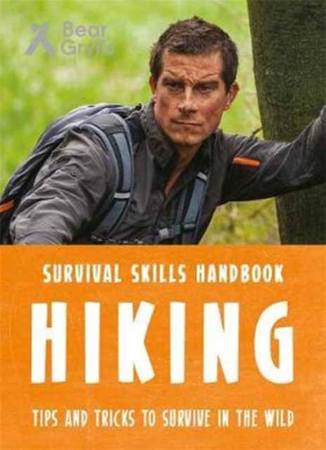 Book cover of: Bear Grylls Survival Skills: Hiking. By: Bear Grylls