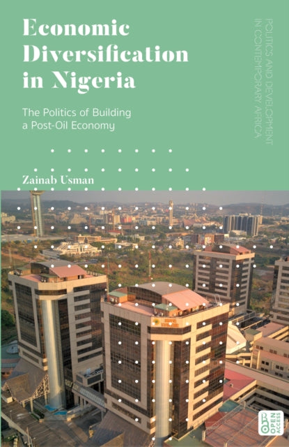 Book cover of: Economic Diversification in Nigeria. By: Zainab Usman