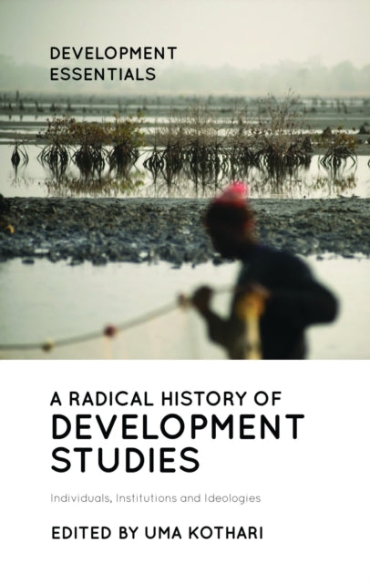Book cover of: Radical History of Development Studies. By: Uma Kothari