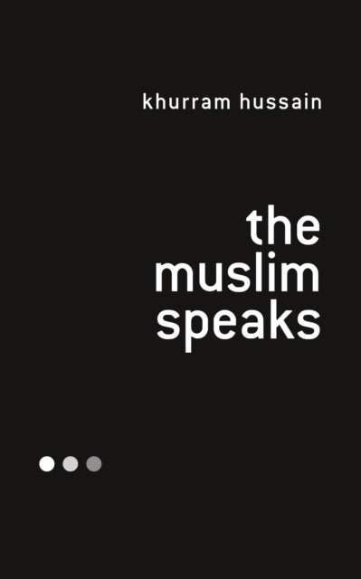 Muslim Speaks 9781786998880 Khurram Hussain
