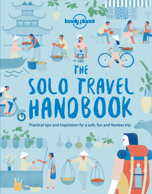 Book cover of: Lonely Planet The Solo Travel Handbook. By: Reid, Sarah (Dancer)