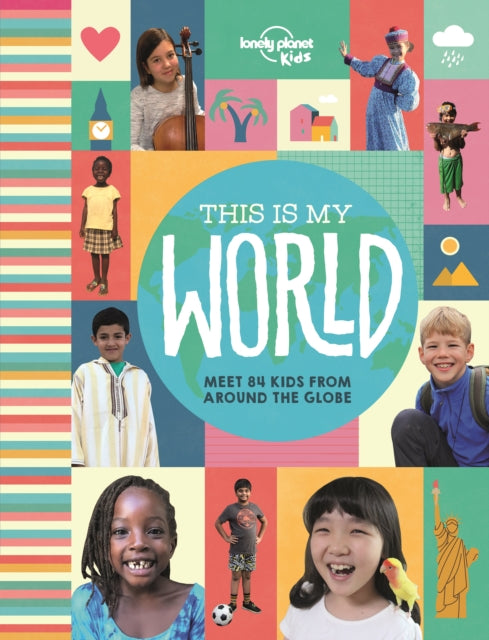 Book cover of: Lonely Planet Kids This Is My World. By: Lonely Planet