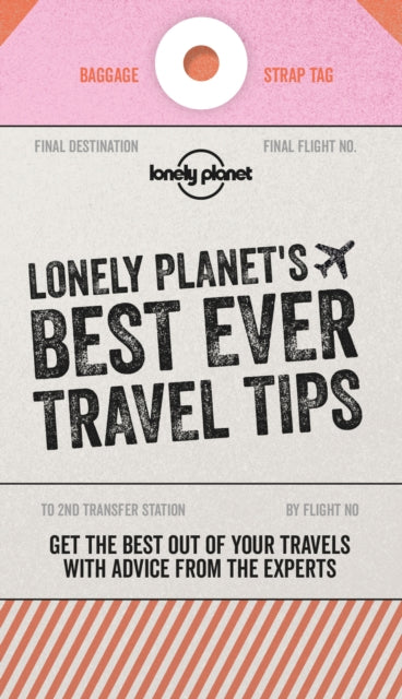 Book cover of: Lonely Planet's Best Ever Travel Tips. By: Lonely Planet Publications Staff
