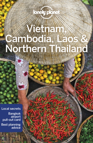 Lonely Planet Vietnam, Cambodia, Laos & Northern Thailand, Detailed Itineraries | Travel Like a Local | Insider Tips | Covers Hanoi, Siem Reap, Chiang Mai, Ho Chi Minh City, and more
