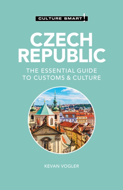 Czech Republic - Culture Smart!, The Essential Guide to Customs & Culture