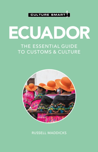 Book cover of: Ecuador - Culture Smart!. By: Russell Maddicks