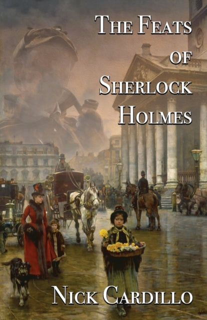 Book cover of: Feats of Sherlock Holmes. By: Nick Cardillo