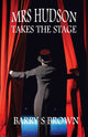 Book cover of: Mrs. Hudson Takes The Stage (Mrs. Hudson of Baker Street Book 6). By: Barry Brown