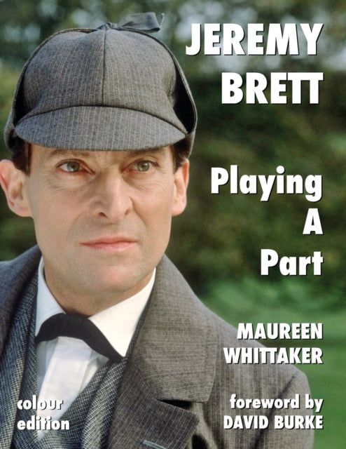 Book cover of: Jeremy Brett - Playing A Part. By: Maureen Whittaker