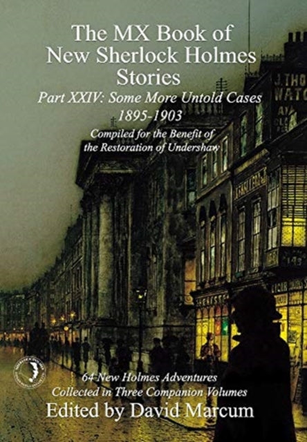 Book cover of: MX Book of New Sherlock Holmes Stories Some More Untold Cases Part XXIV. By: David Marcum