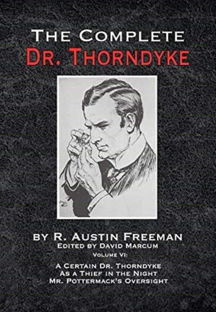 Book cover of: Complete Dr. Thorndyke - Volume VI. By: David Marcum