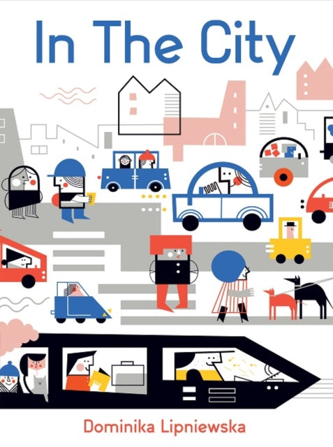 Book cover of: In the City. By: LIPNIEWSKA, DOMINIKA