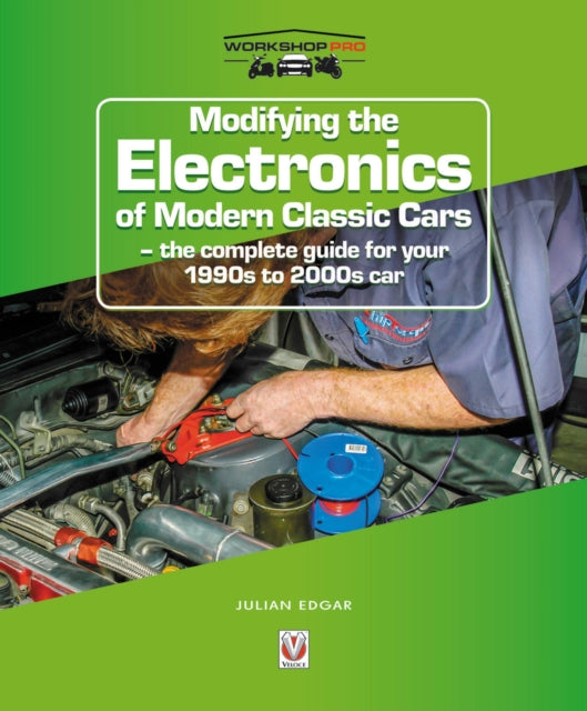 Book cover of: Modifying the Electronics of Modern Classic Cars. By: Julian Edgar