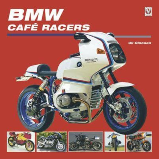 Book cover of: BMW Cafe Racers. By: Uli Cloesen