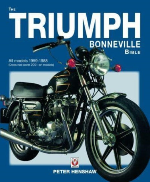 Book cover of: The Triumph Bonneville Bible (59-88). By: Peter Henshaw
