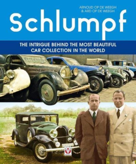Book cover of: Schlumpf – the Intrigue Behind the Most Beautiful Car Collection in the World