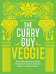 Curry Guy Veggie, Over 100 Vegetarian Indian Restaurant Classics and New Dishes to Make at Home 9781787132580 Dan Toombs
