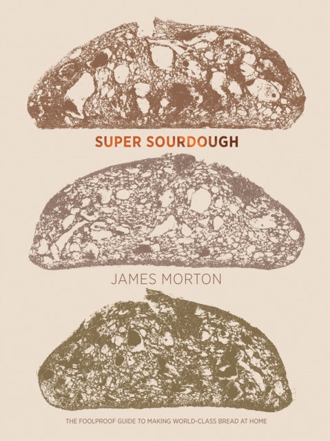 Book cover of: Super Sourdough. By: James Morton