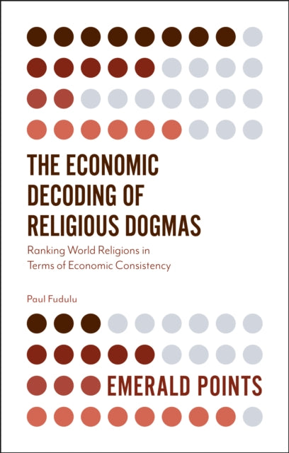 Book cover of: Economic Decoding of Religious Dogmas. By: Paul Fudulu