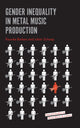 Book cover of: Gender Inequality in Metal Music Production. By: Pauwke Berkers